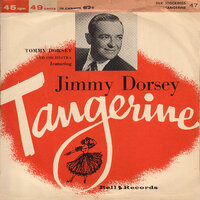 Tangerine - Tommy Dorsey, Jimmy Dorsey
