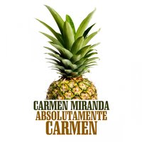 O Que E Que a Baiana Tem - Carmen Miranda