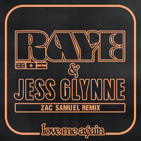 Love Me Again - Raye, Jess Glynne, Zac Samuel