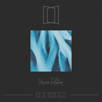 Unseen - Our Mirage