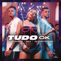 Tudo Ok - Thiaguinho MT, Mila, JS o Mão de Ouro