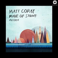 Made of Stone - Matt Corby