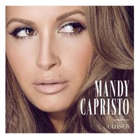 Closer - Mandy Capristo