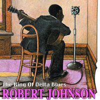 When You Got a Good Freind - Robert Johnson