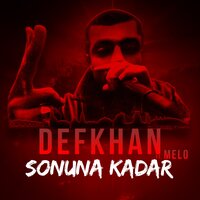 Sonuna Kadar - Defkhan, Melo