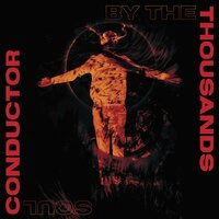 Soul Conductor - By the Thousands