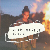 Stop Myself - Soran