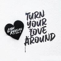 Turn Your Love Around - Liam Keegan, Steve Lukather, Jay Graydon