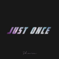 Just Once - Shura