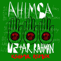 Ahimsa - U2, A.R.Rahman, KSHMR