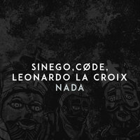 Nada - Sinego, CØDE, Leonardo La Croix
