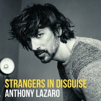 Strangers in Disguise - Anthony Lazaro