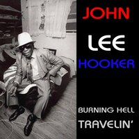 Natchez Fire 'Burnin'' - John Lee Hooker