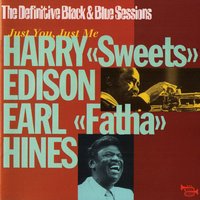 Just Squeeze Me - Earl Hines, Harry Edison