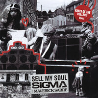 Sell My Soul - Sigma, Maverick Sabre, Kings Of The Rollers
