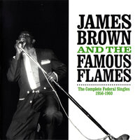 I’ll Go Crazy - James Brown, The Famous Flames