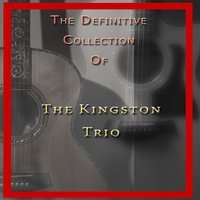 Rovin' Gamblerthis Train - The Kingston Trio