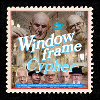 Window Frame Cypher - Pete & Bas, Smith, McMillan