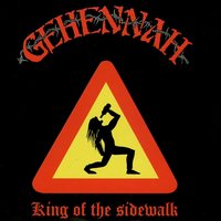 King of the sidewalk - Gehennah