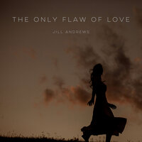 The Only Flaw of Love - Jill Andrews