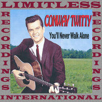 You'll Never Walk Alone - Conway Twitty