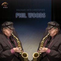 You Stepped Out of a Dream - Phil Woods