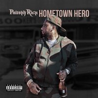 Hometown Hero - Philthy Rich