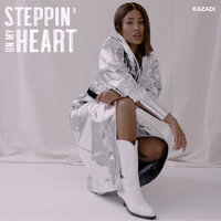 Steppin' On My Heart - KAZADI