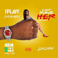 Can't Have Her - 1PLAYY, DaBaby