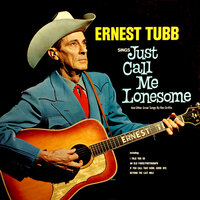 Just Call Me Lonesome - Ernest Tubb
