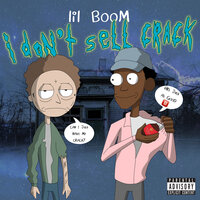 I Don't Sell Crack - Lil Boom