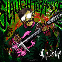 Slaughterhouse - Okilly Dokilly