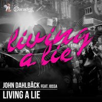 Living a Lie - John Dahlback, Iossa