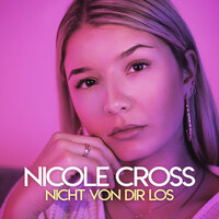 Nicht von Dir los - Nicole Cross