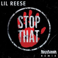 Stop That - Lil Reese, Blackburner