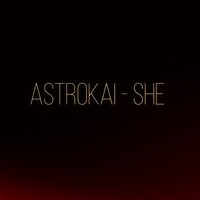 She - AstroKai