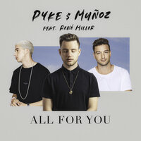 All For You - Pyke & Muñoz, René Miller