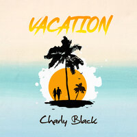 Vacation - Charly Black