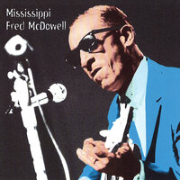 Jim, Steam Killed Lula - Fred McDowell