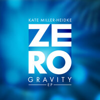 Zero Gravity - Kate Miller-Heidke