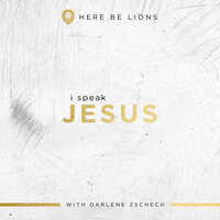 I Speak Jesus - Here Be Lions, Darlene Zschech