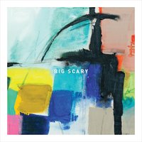 Got It, Lost It - Big Scary