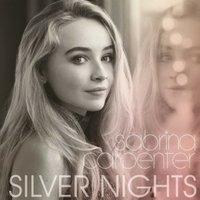 Silver Nights - Sabrina Carpenter