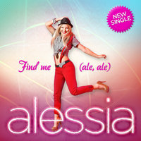 Find Me (Ale, Ale) - Alessia