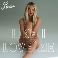 Like I Love Me - Louisa