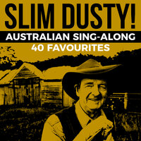 Medley: Along The Road To Gundagai, I'm Going Back Again To Yarrawonga, The Man From The Never Never, The Old Bush Shanty Of Mine - Slim Dusty