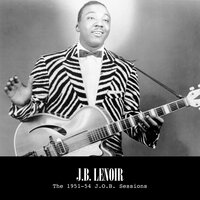 How Can I Leave - J.B. Lenoir