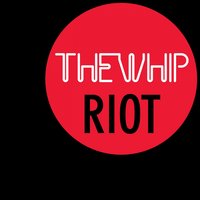 Riot - The Whip