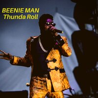 Thunda Roll - Beenie Man