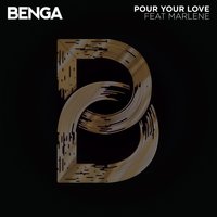Pour Your Love - Benga, Marlene, Marlene Strand